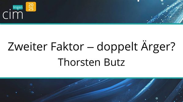 Zweiter Faktor - doppelt Ärger?